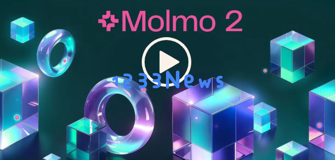 ​艾伦人工智能研究所推出 Molmo 2 开源视频语言模型