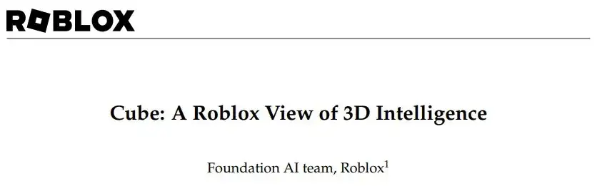 Roblox发布3D智能基础模型Cube，一句话生成游戏资产