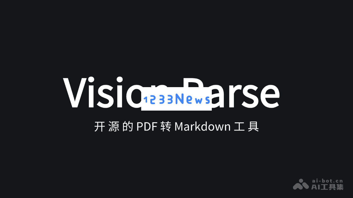 Vision Parse – 一款开源工具，用于将 PDF 文件转换为 Markdown 格式，提升文档处理效率