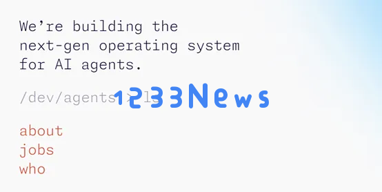 打造首个AI Agent操作系统，Dev Agents获5600万美元融资，OpenAI联合创始人参投