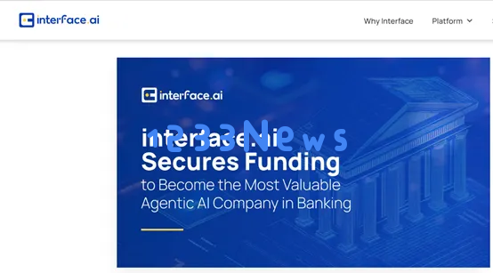 AI Agent平台Interface成功获得3000万美元融资，致力于提升金融行业的智能化服务