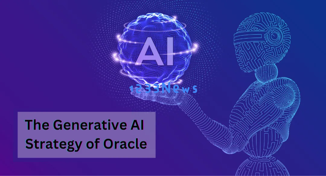 Oracle在生成式人工智能领域的战略布局与前景展望